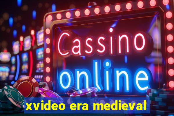 xvideo era medieval